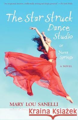 The Star Struck Dance Studio of Yucca Springs Mary Lou Sanelli 9781633981058 Arundel Books (West Edge Media LLC)