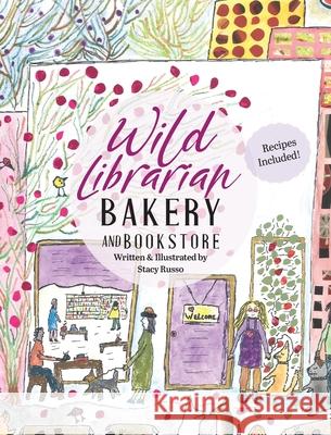 Wild Librarian Bakery and Bookstore Stacy Russo 9781634001212