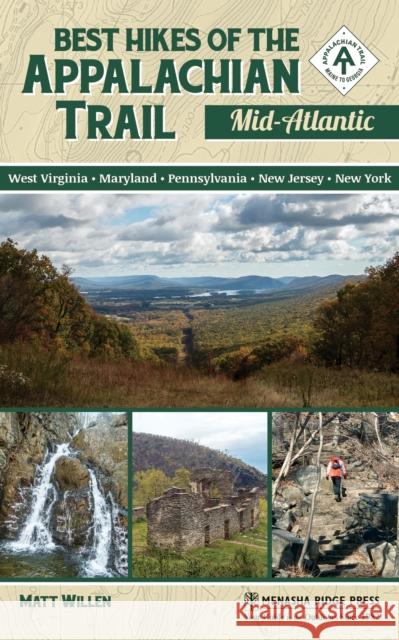 Best Hikes of the Appalachian Trail: Mid-Atlantic Matt Willen 9781634040686 Menasha Ridge Press