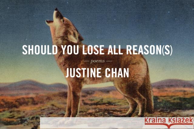 Should You Lose All Reason(s) Justine Chan 9781634050456 Chin Music