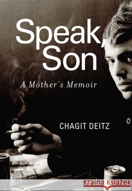 Speak, Son Chagit Deitz 9781634050609 Chin Music