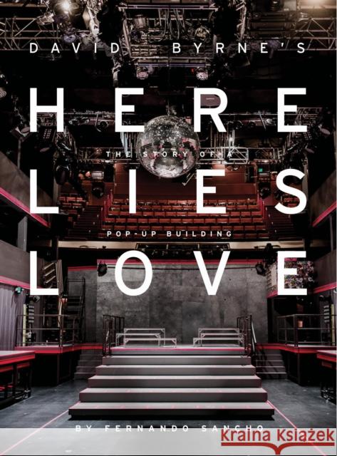 Here Lies Love: The Story of a Pop-Up Building  9781634059701 Chin Music