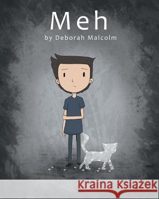 Meh: A Story About Depression Malcolm, Deborah 9781634110037 Thunderstone Books