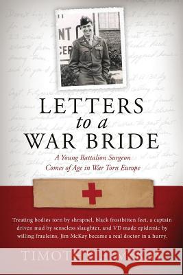 Letters to a War Bride F. Timothy McKay 9781634136242 Mill City Press, Inc.