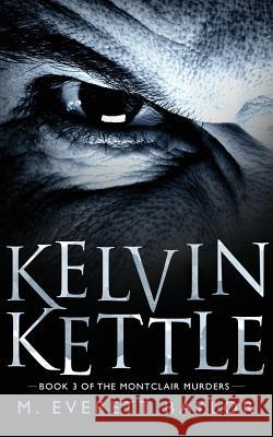 Kelvin Kettle M Everett Baylor 9781634137188 Mill City Press, Inc.
