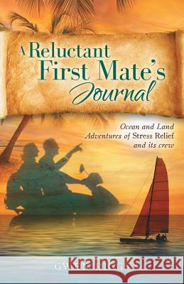 A Reluctant First Mate's Journal Gwen Riggs 9781634137416 Mill City Press, Inc.