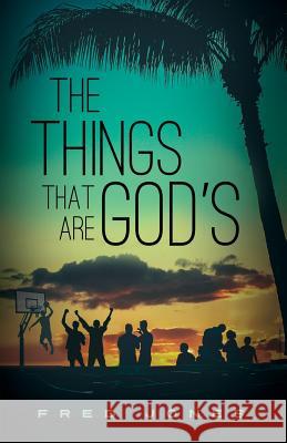 The Things That Are God's Fred Jones 9781634137904