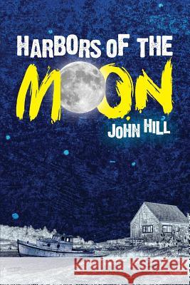 Harbors of the Moon John Hill (Royal Holloway University London UK) 9781634138239