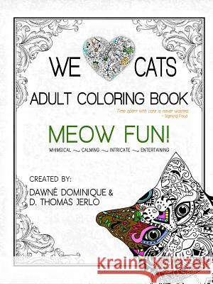 We Love Cats Dawné Dominique, D Thomas Jerlo 9781634153096 Dusktildawn Publications