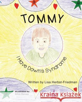 Tommy I Have Down's Syndrome Lisa Herbst-Friedmanr 9781634171069