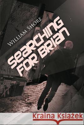 Searching For Brian Shore, William 9781634175388