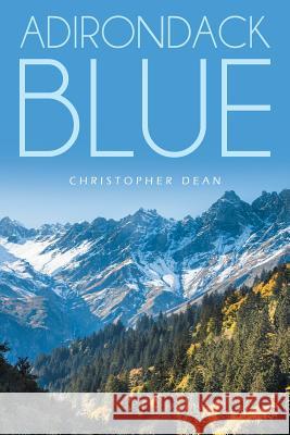 Adirondack Blue Christopher Dean 9781634178075 Page Publishing, Inc.