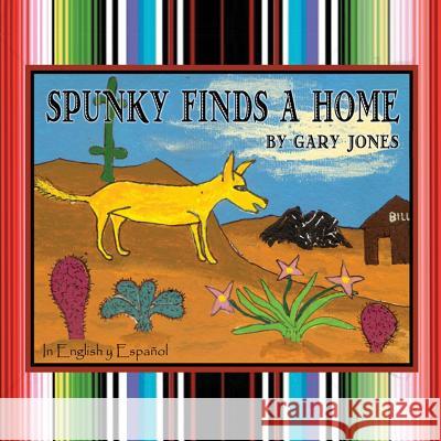 Spunky Finds A Home Jones, Gary 9781634179027