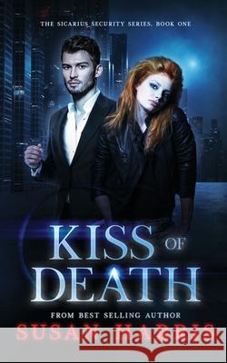 Kiss Of Death Susan Harris 9781634224239