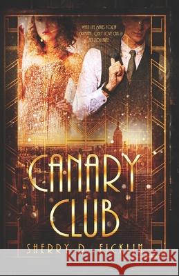 The Canary Club Sherry D. Ficklin 9781634224369 