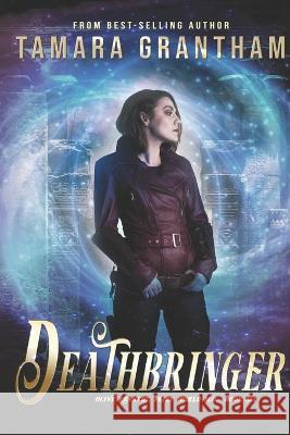 Deathbringer: An Urban Fantasy Fairy Tale Tamara Grantham 9781634224444