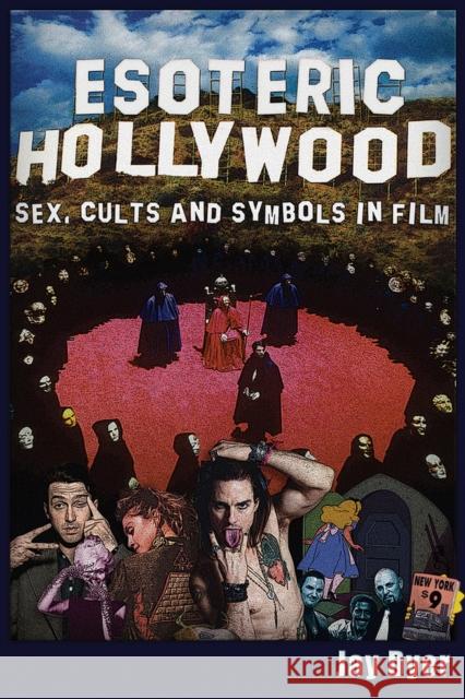 Esoteric Hollywood: Sex, Cults and Symbols in Film Jay Dyer 9781634240772 Trine Day