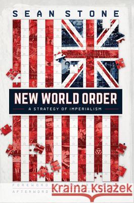 New World Order: A Strategy of Imperialism Sean Stone Peter Dale Scott 9781634240901 Trine Day
