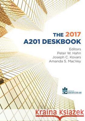 The 2017 A201 Deskbook Peter W. Hahn Joseph C. Kovars Amanda S. Macvey 9781634259439