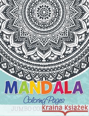 Mandala Coloring Pages (Jumbo Coloring Book) Speedy Publishing LLC   9781634285339 Speedy Publishing LLC