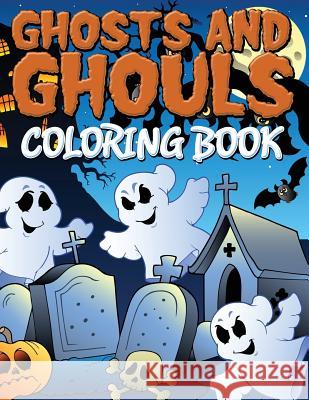 Ghosts and Ghouls Coloring Book Speedy Publishin 9781634286022 Speedy Publishing LLC