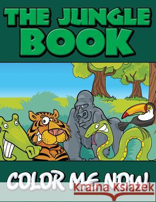 The Jungle Book (Color Me Now) Speedy Publishin 9781634286053 Speedy Publishing LLC