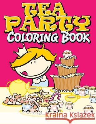 Tea Party Coloring Book Speedy Publishin 9781634286077 Speedy Publishing LLC