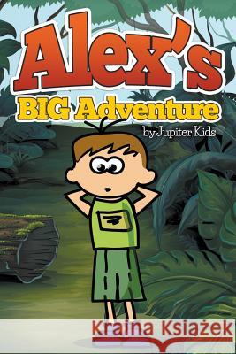 Alex's Big Adventure Speedy Publishing LLC 9781634286732 Speedy Publishing LLC