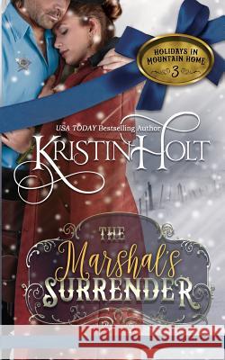 The Marshal's Surrender Kristin Holt 9781634380164