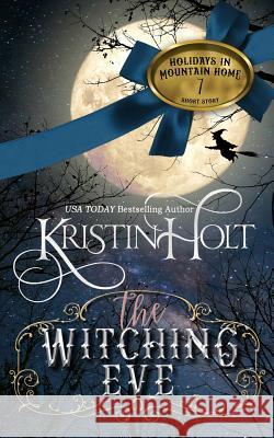 The Witching Eve Kristin Holt 9781634380416