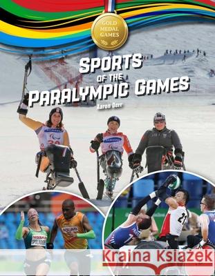 Sports of the Paralympic Games Aaron Derr 9781634407243 Red Chair Press