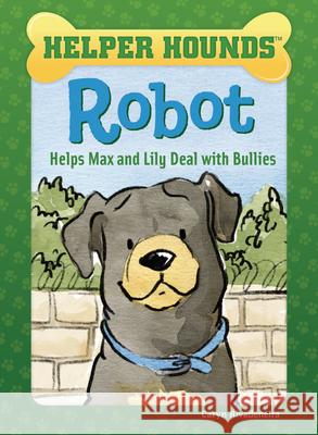 Robot Helps Max and Lily Deal with Bullies Caryn Rivadeneira Priscilla Alpaugh 9781634407762 Red Chair Press