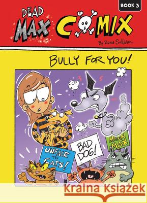 Bully for You!: Book 3 Dana Sullivan Dana Sullivan 9781634408653 Red Chair Press