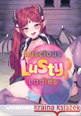 Luscious Lusty Ladies Ushinomiya 9781634423472 FAKKU