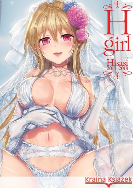 H-Girl: Hisasi Artworks 2011-2018 Hisasi 9781634423977 Denpa Books