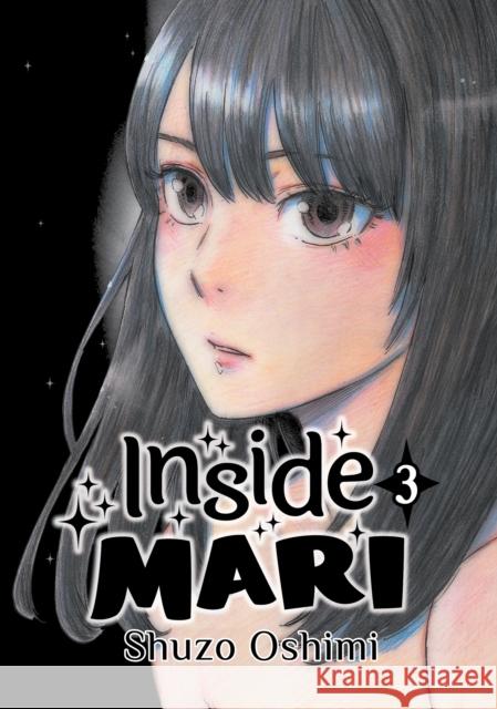 Inside Mari, Volume 3 Shuzo Oshimi 9781634429047 Denpa Books