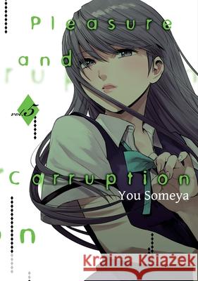 Pleasure & Corruption, Volume 5 You Someya 9781634429665 Denpa Books