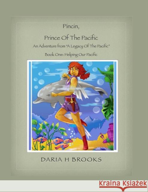 Pincin, Prince Of The Pacific Brooks, Daria H. 9781634522946 Roisin Dubh Publications