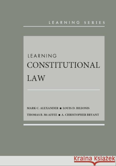 Learning Constitutional Law A. Christopher Bryant 9781634590433