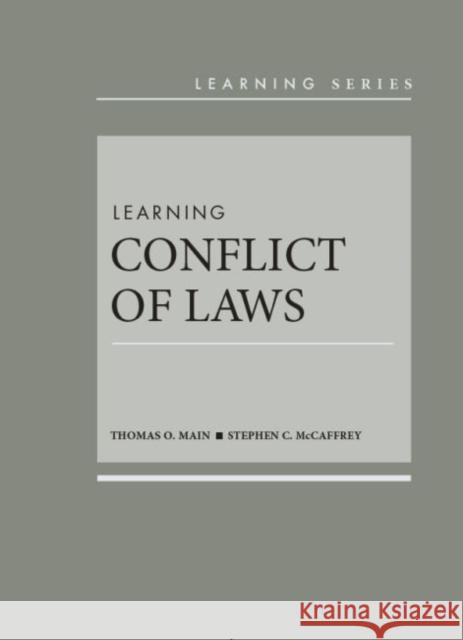 Learning Conflict of Laws Thomas Main Stephen McCaffrey  9781634594974 West Academic Press