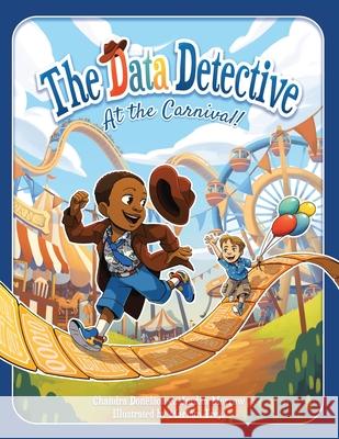 The Data Detective at the Carnival Chandra Donelson Jordan Morrow Mariam Trejo 9781634626187 Technics Publications