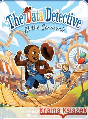 The Data Detective at the Carnival Chandra Donelson Jordan Morrow Mariam Trejo 9781634626224 Technics Publications