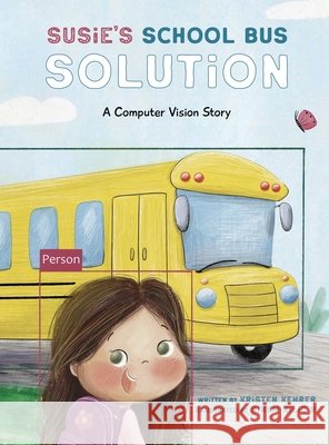Susie's School Bus Solution Kristen Kehrer 9781634627252 Technics Publications