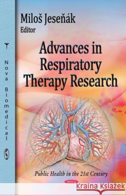 Advances in Respiratory Therapy Research Milos Jesenak 9781634630047 Nova Science Publishers Inc