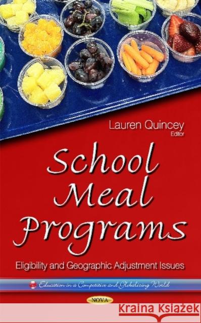 School Meal Programs: Eligibility & Geographic Adjustment Issues Lauren Quincey 9781634631815