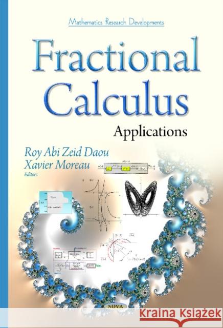 Fractional Calculus: Applications Roy Abi Zeid Daou, Xavier Moreau 9781634632218 Nova Science Publishers Inc