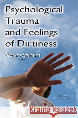 Psychological Trauma & Feelings of Dirtiness Ryotaro Ishikawa 9781634633192