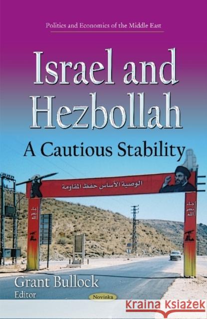 Israel & Hezbollah: A Cautious Stability Grant Bullock 9781634633864