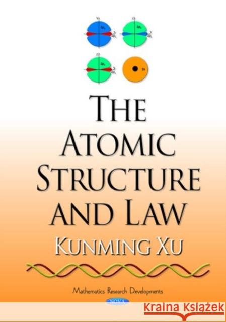 Atomic Structure & Law Kunming Xu 9781634634205 Nova Science Publishers Inc