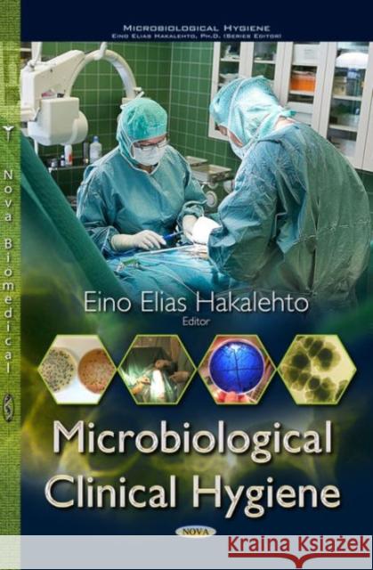 Microbiological Clinical Hygiene Eino Elias Hakalehto 9781634634281 Nova Science Publishers Inc